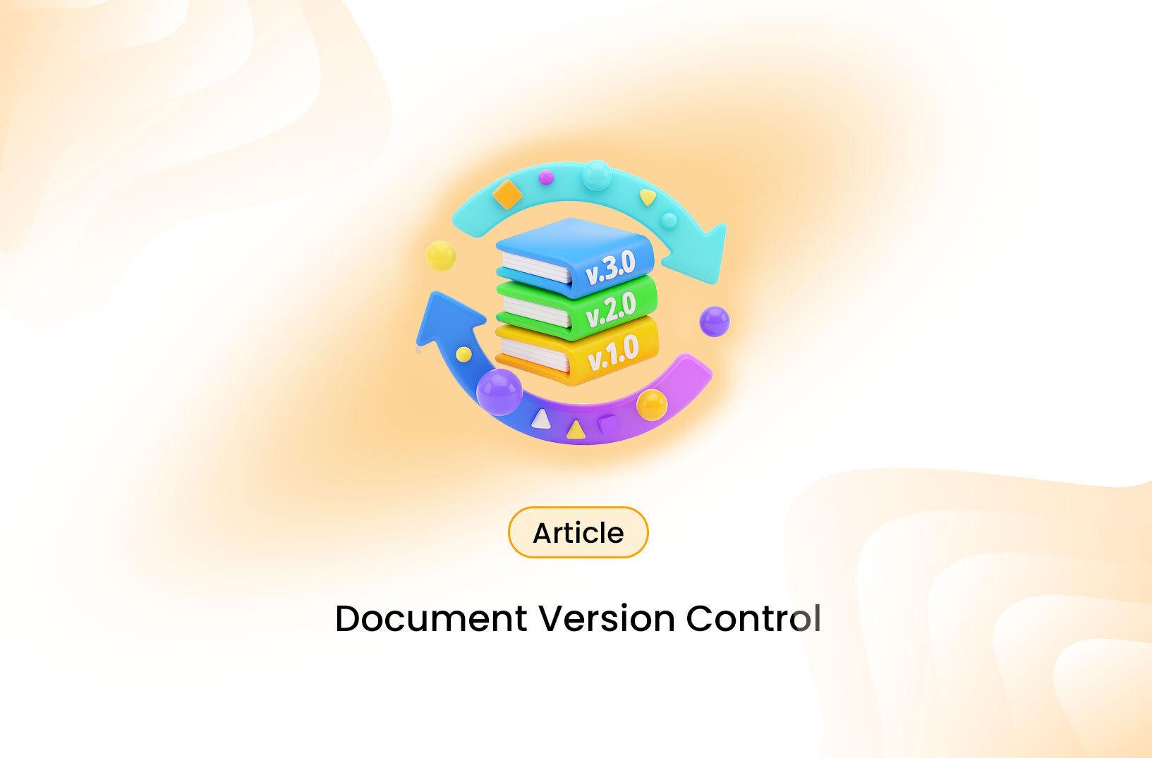 Never Lose Work Again: The Power of Document Version Control
