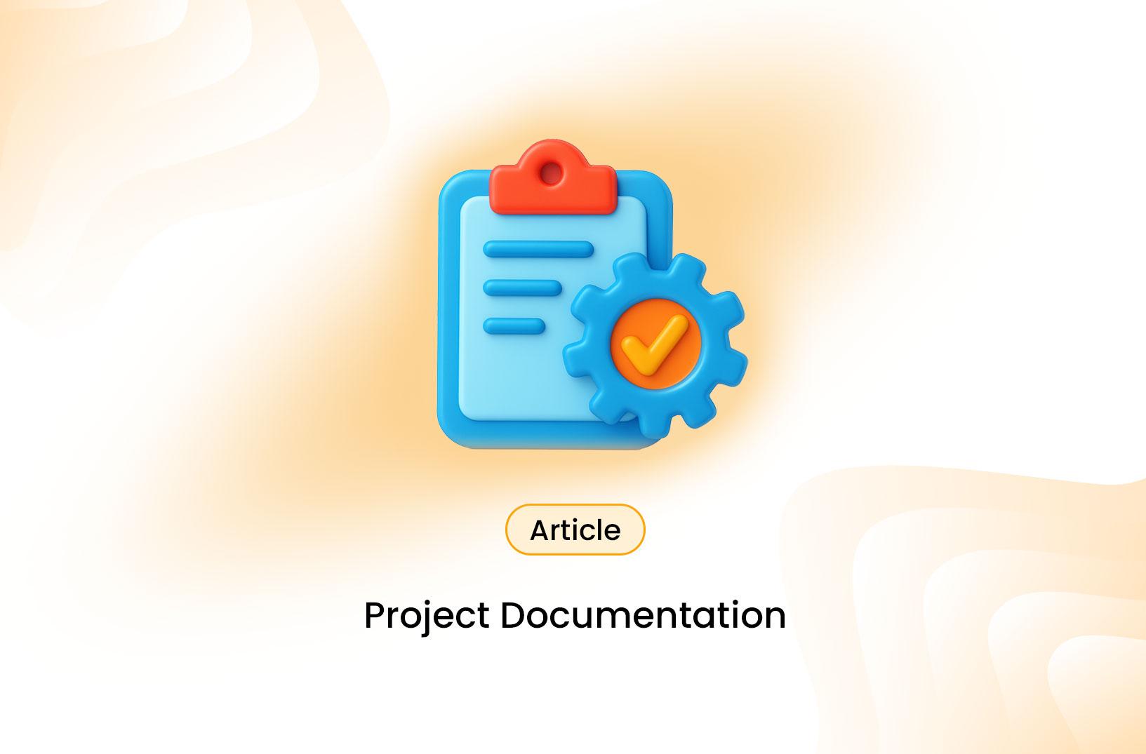 Project Documentation: Your Secret Weapon for a Better Product