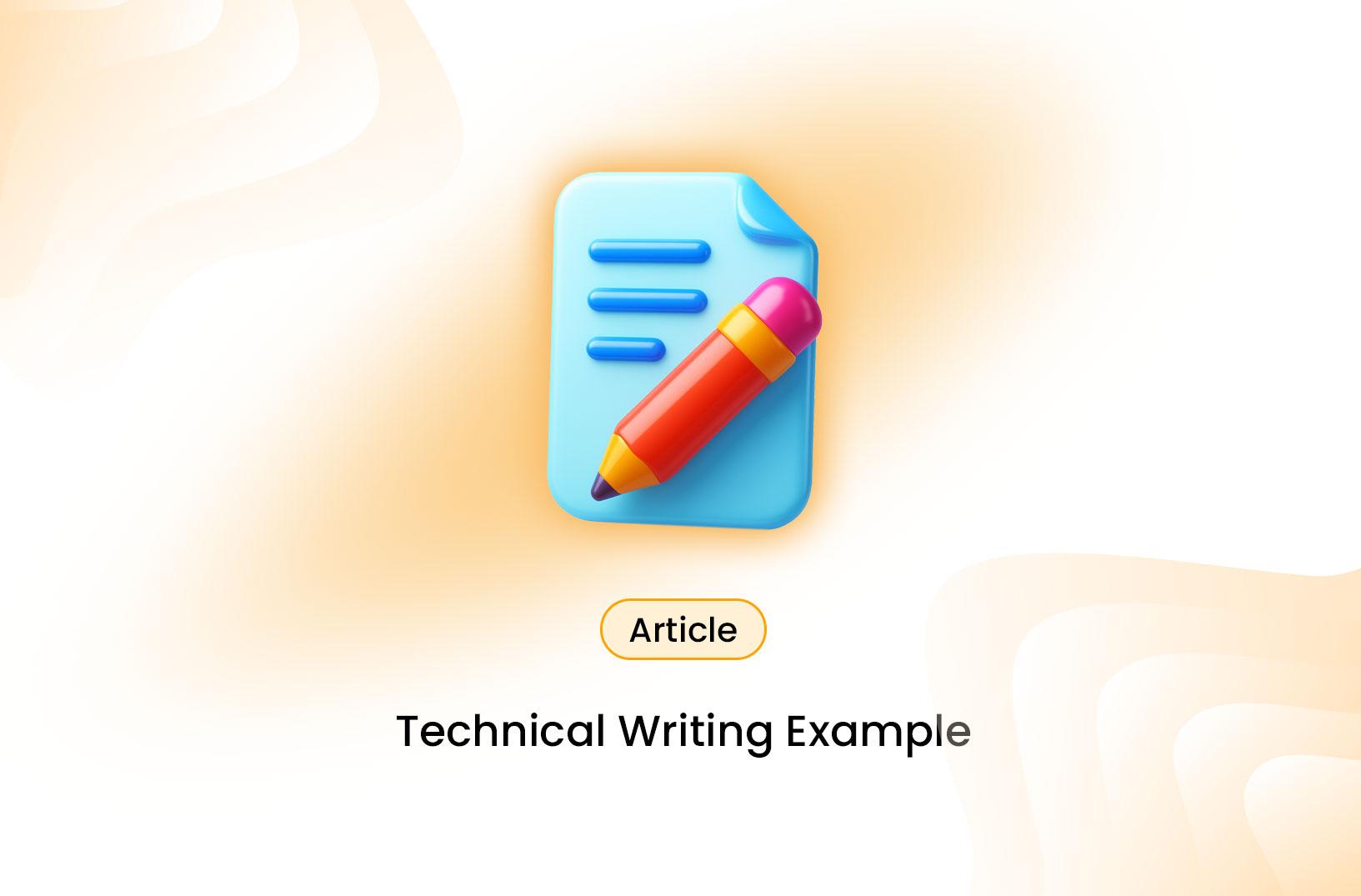 Technical Writing Examples: What They Are & Real-World Samples